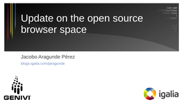 Update on the Open Source Browser Space