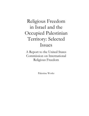 Religious Freedom in Israel and the Occupied Palestinian Territory: Selected Issues a Report to the United States Commission on International Religious Freedom