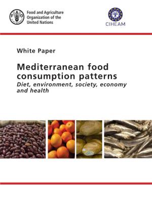Mediterranean Food Consumption Patterns: Diet, Environment, Society, Economy and Health