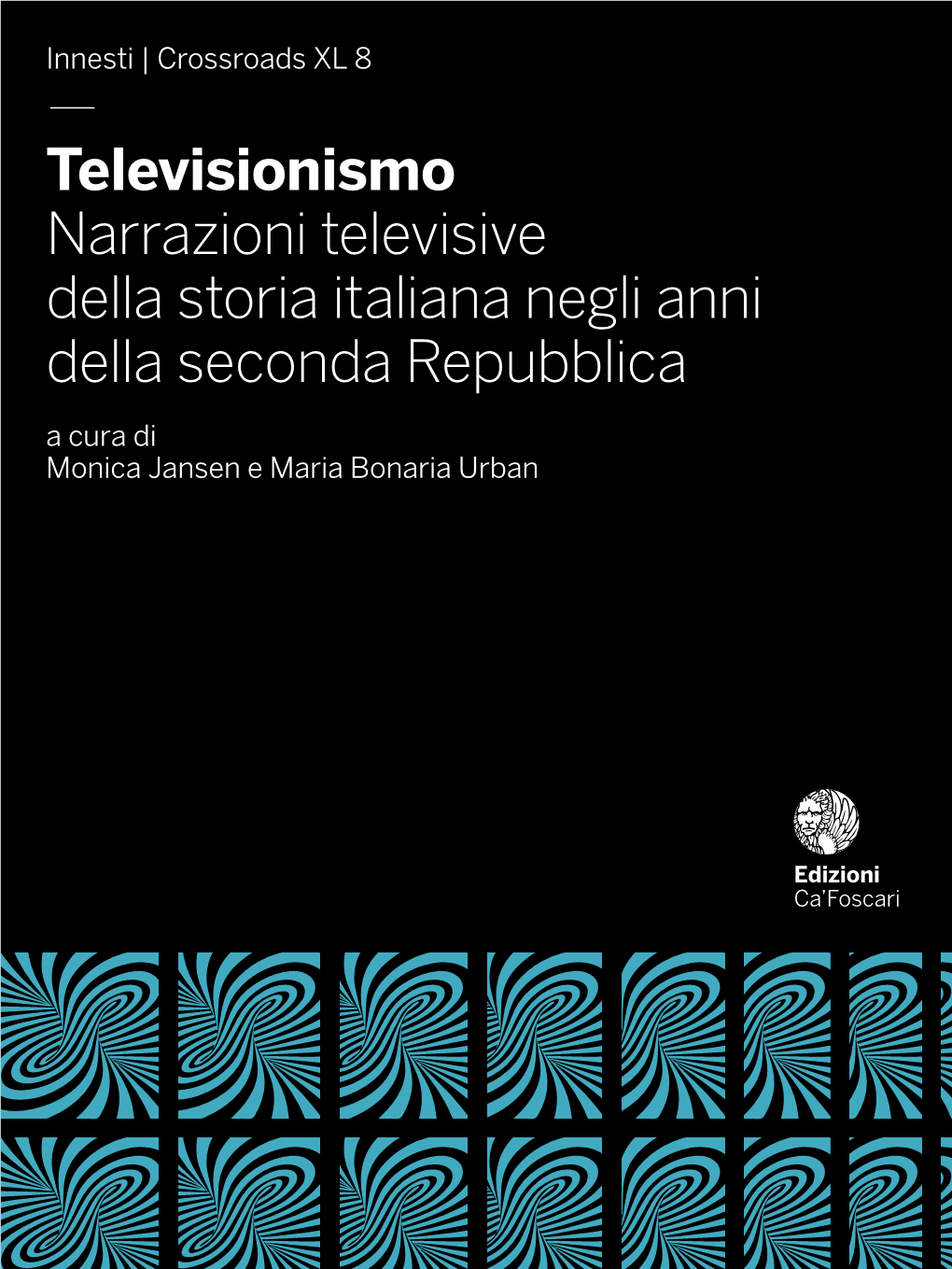 — Televisionismo Narrazioni Televisive Della Storia Italiana Negli Anni Della Seconda Repubblica