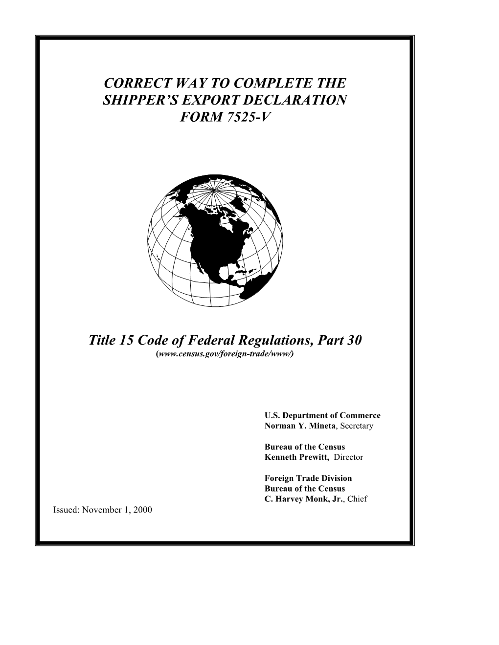 CORRECT WAY to COMPLETE the SHIPPER's EXPORT DECLARATION FORM 7525-V Title 15 Code of Federal Regulations, Part 30