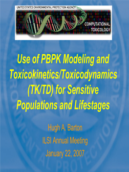 Use of PBPK Modeling and Toxicokinetics/Toxicodynamics (TK/TD) for Sensitive Populations and Lifestages