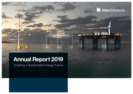 Annual Report 2019 Creating a Sustainable Energy Future 2 AKER SOLUTIONS ANNUAL REPORT 2019 CHAPTER TITLE MENU