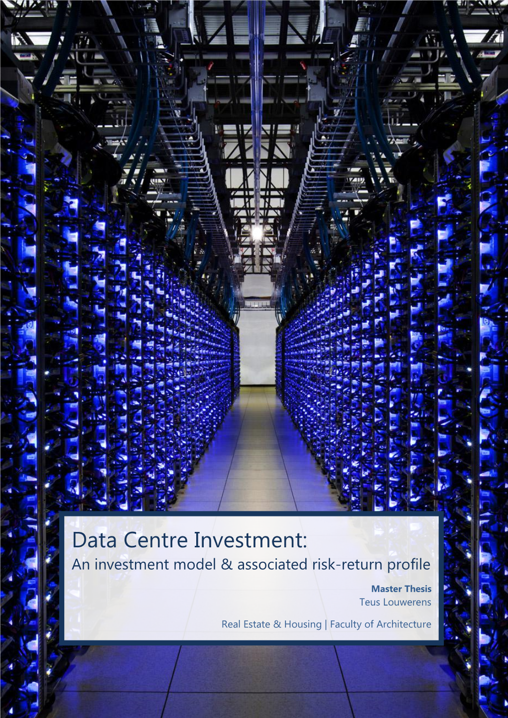 Data Centre Investment: an Investment Model & Associated Risk-Return Profile