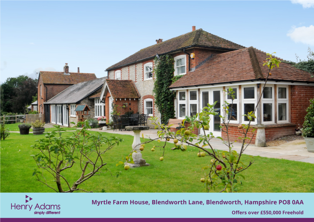 Myrtle Farm House, Blendworth Lane, Blendworth, Hampshire PO8 0AA Simply Different Offers Over £550,000 Freehold Myrtle Farm House, Blendworth