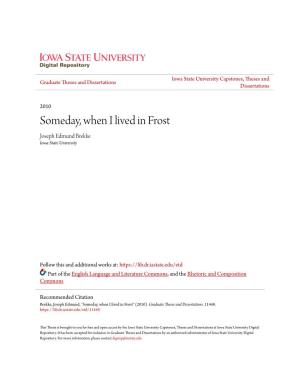 Someday, When I Lived in Frost Joseph Edmund Brekke Iowa State University