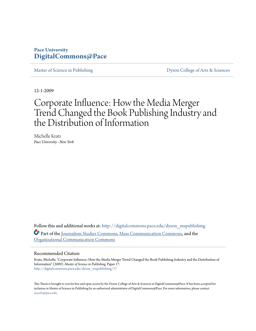 How the Media Merger Trend Changed the Book Publishing Industry and the Distribution of Information Michelle Kratz Pace University - New York