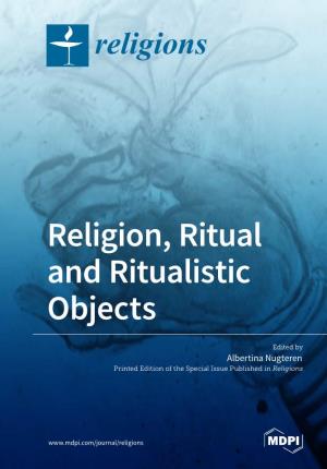 Religion, Ritual and Ritualistic Objects