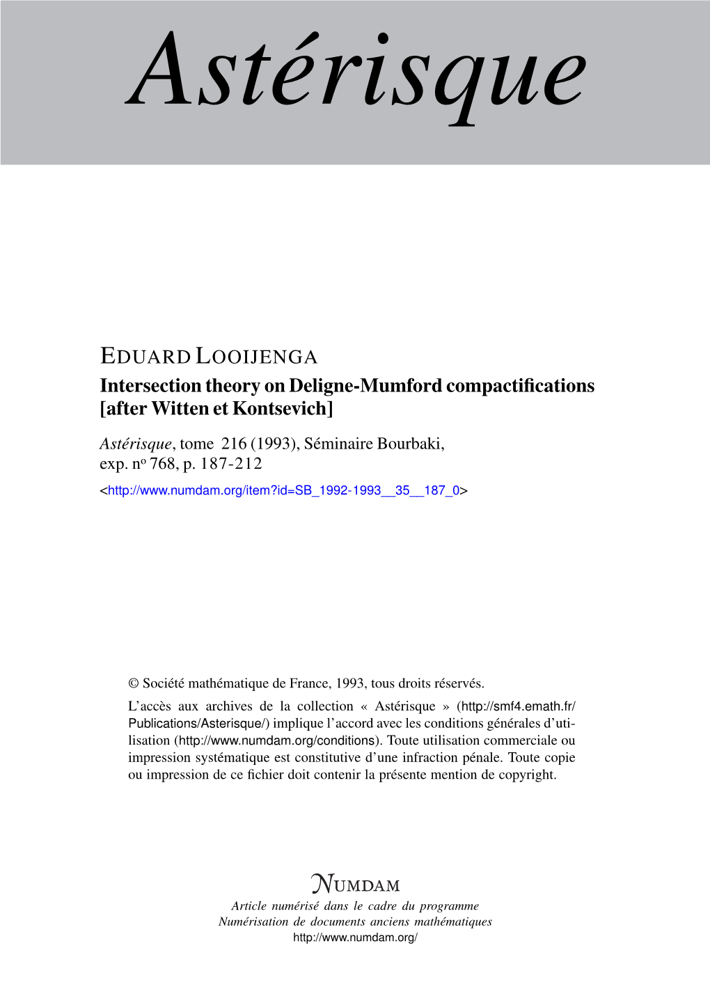 Intersection Theory on Deligne-Mumford Compactiﬁcations [After Witten Et Kontsevich] Astérisque, Tome 216 (1993), Séminaire Bourbaki, Exp