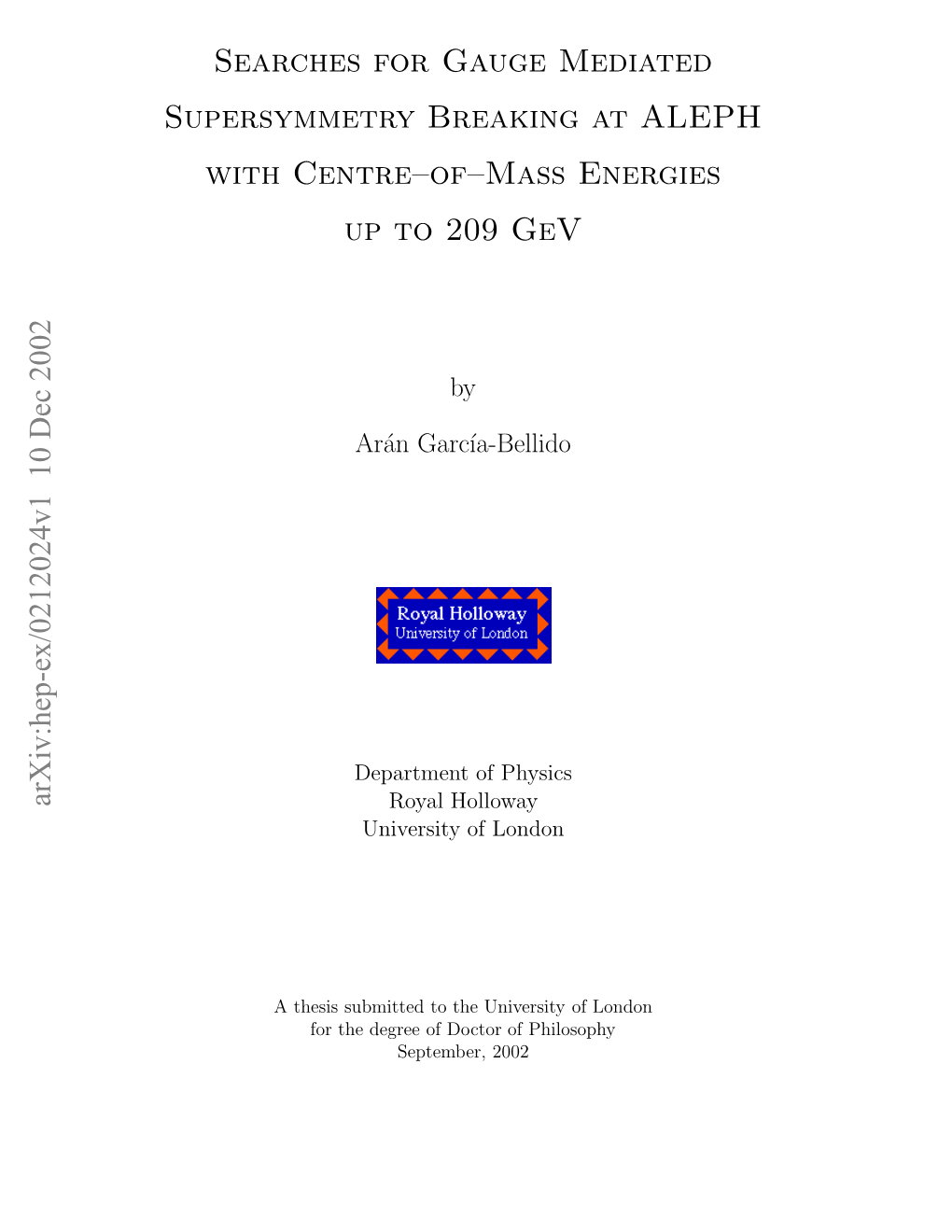 Searches for Gauge Mediated Supersymmetry Breaking at ALEPH with Centre–Of–Mass Energies up to 209 Gev