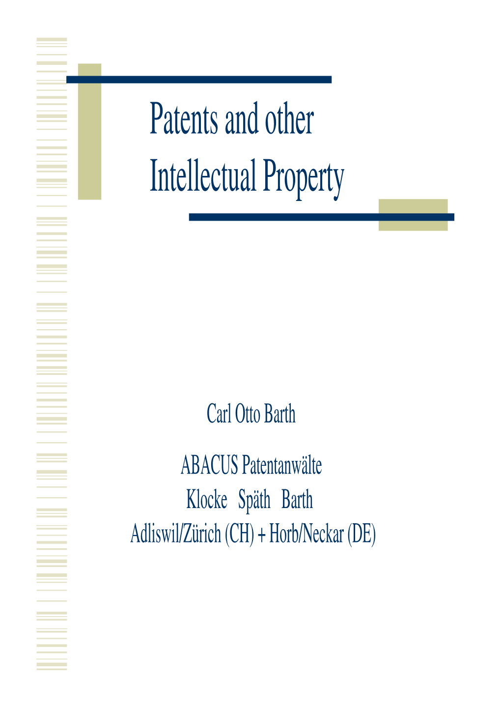 Patents and Other Intellectual Property