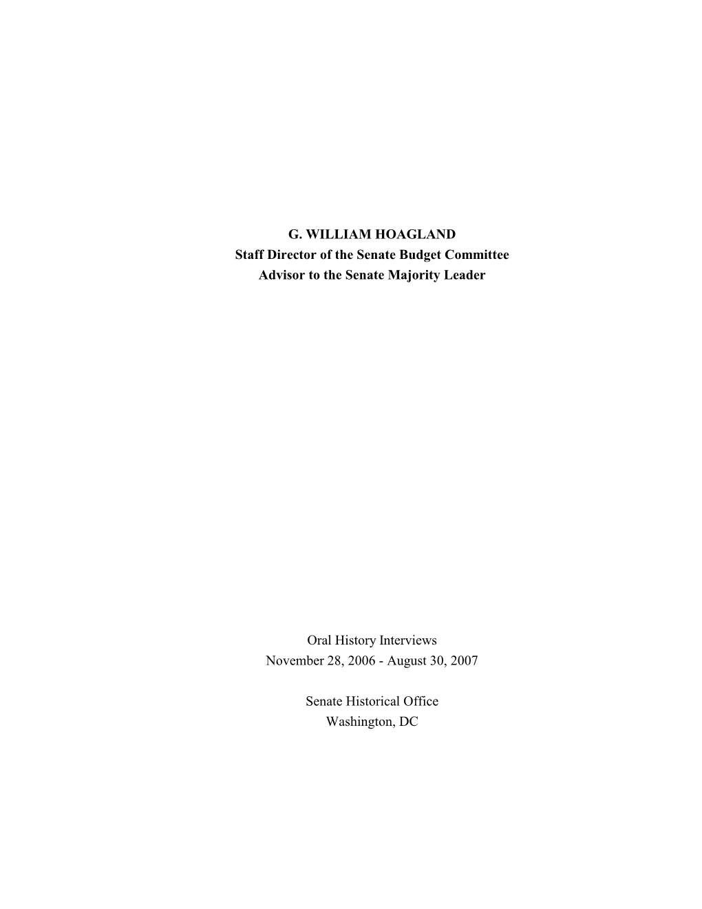 G. WILLIAM HOAGLAND Staff Director of the Senate Budget Committee Advisor to the Senate Majority Leader
