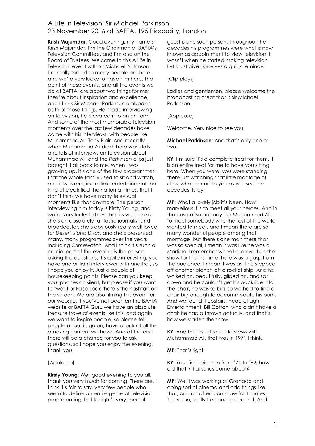 A Life in Television: Sir Michael Parkinson 23 November 2016 at BAFTA, 195 Piccadilly, London Krish Majumdar: Good Evening, My Name’S Guest Is One Such Person