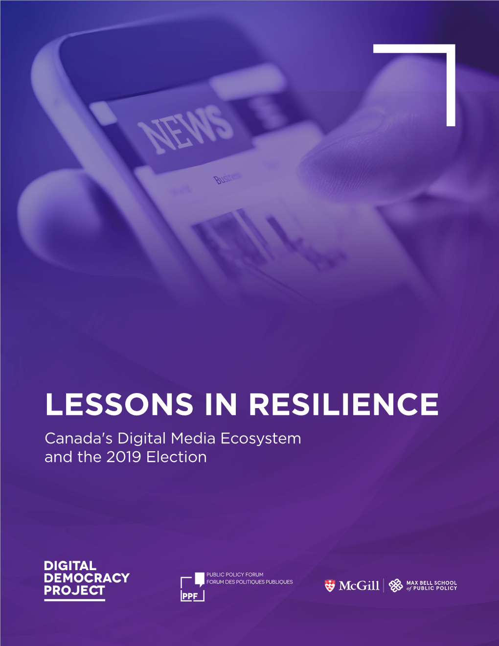 LESSONS in RESILIENCE Canada's Digital Media Ecosystem and the 2019 Election