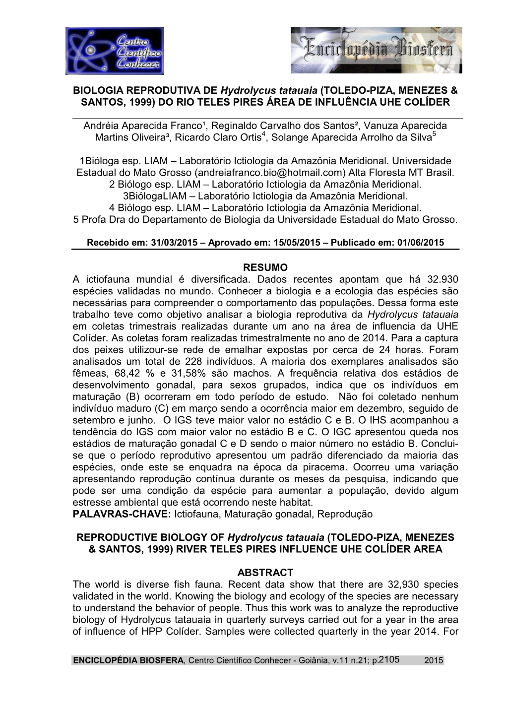 BIOLOGIA REPRODUTIVA DE Hydrolycus Tatauaia (TOLEDO-PIZA, MENEZES & SANTOS, 1999) DO RIO TELES PIRES ÁREA DE INFLUÊNCIA UHE COLÍDER