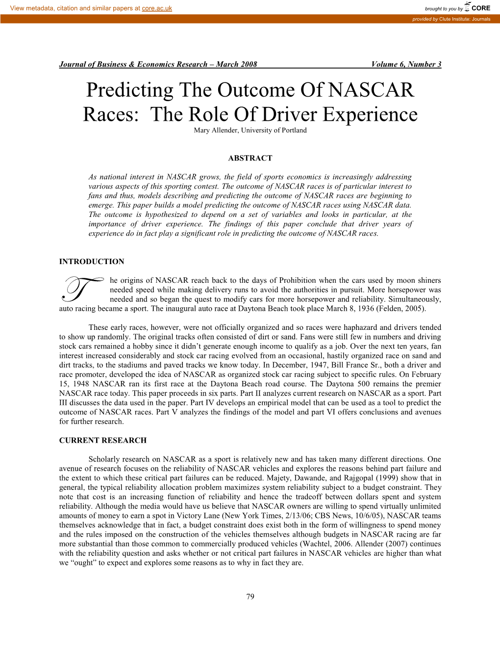 Predicting the Outcome of NASCAR Races: the Role of Driver Experience Mary Allender, University of Portland