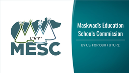 Maskwacîs Education Schools Commission