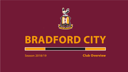 BRADFORD CITY CITY the Businessthe Business We Believe That the Football Club Is a Major Beacon Within the City of Bradford