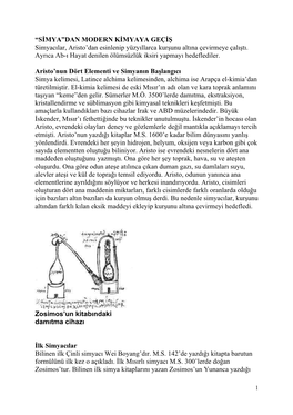 SİMYA”DAN MODERN KİMYAYA GEÇİŞ Simyacılar, Aristo’Dan Esinlenip Yüzyıllarca Kurşunu Altına Çevirmeye Çalıştı