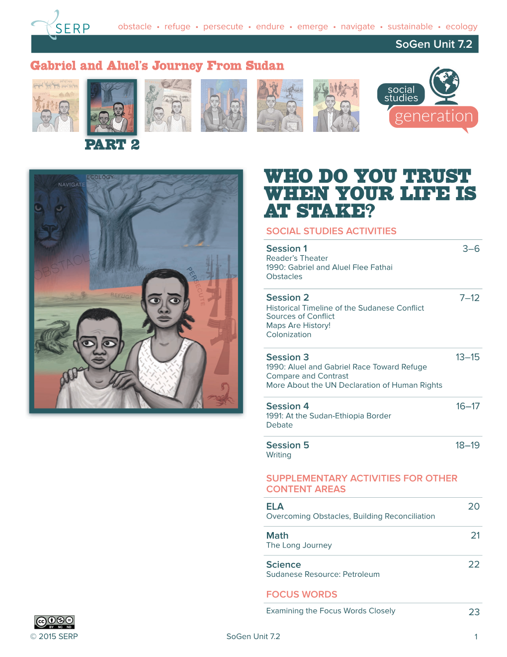 WHO DO YOU TRUST WHEN YOUR LIFE IS at STAKE? SOCIAL STUDIES ACTIVITIES Session 1 3–6 Reader’S Theater 1990: Gabriel and Aluel Flee Fathai Obstacles