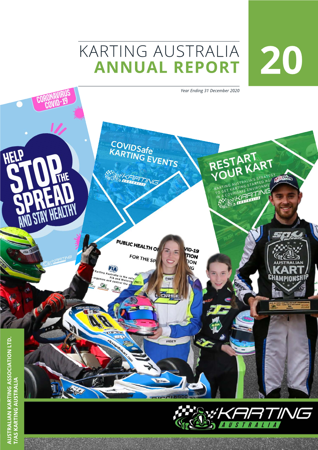 KARTING AUSTRALIA ANNUAL REPORT 20 Year Ending 31 December 2020 AUSTRALIAN KARTING ASSOCIATION LTD