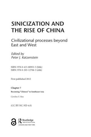 SINICIZATION and the RISE of CHINA Civilizationalsinicizationsinicization Processes and Beyond and East and West THETHE RISE RISE of of CHINA CHINA