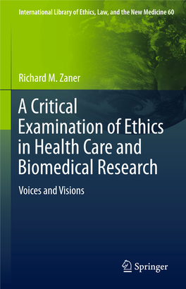 A Critical Examination of Ethics in Health Care and Biomedical Research Voices and Visions International Library of Ethics, Law, and the New Medicine