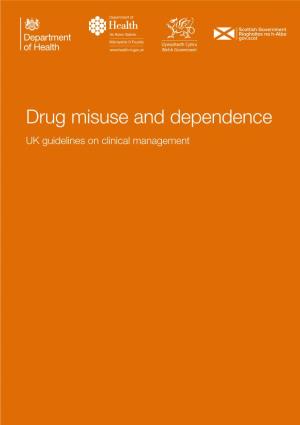 Drug Misuse and Dependence UK Guidelines on Clinical Management Drug Misuse and Dependence UK Guidelines on Clinical Management