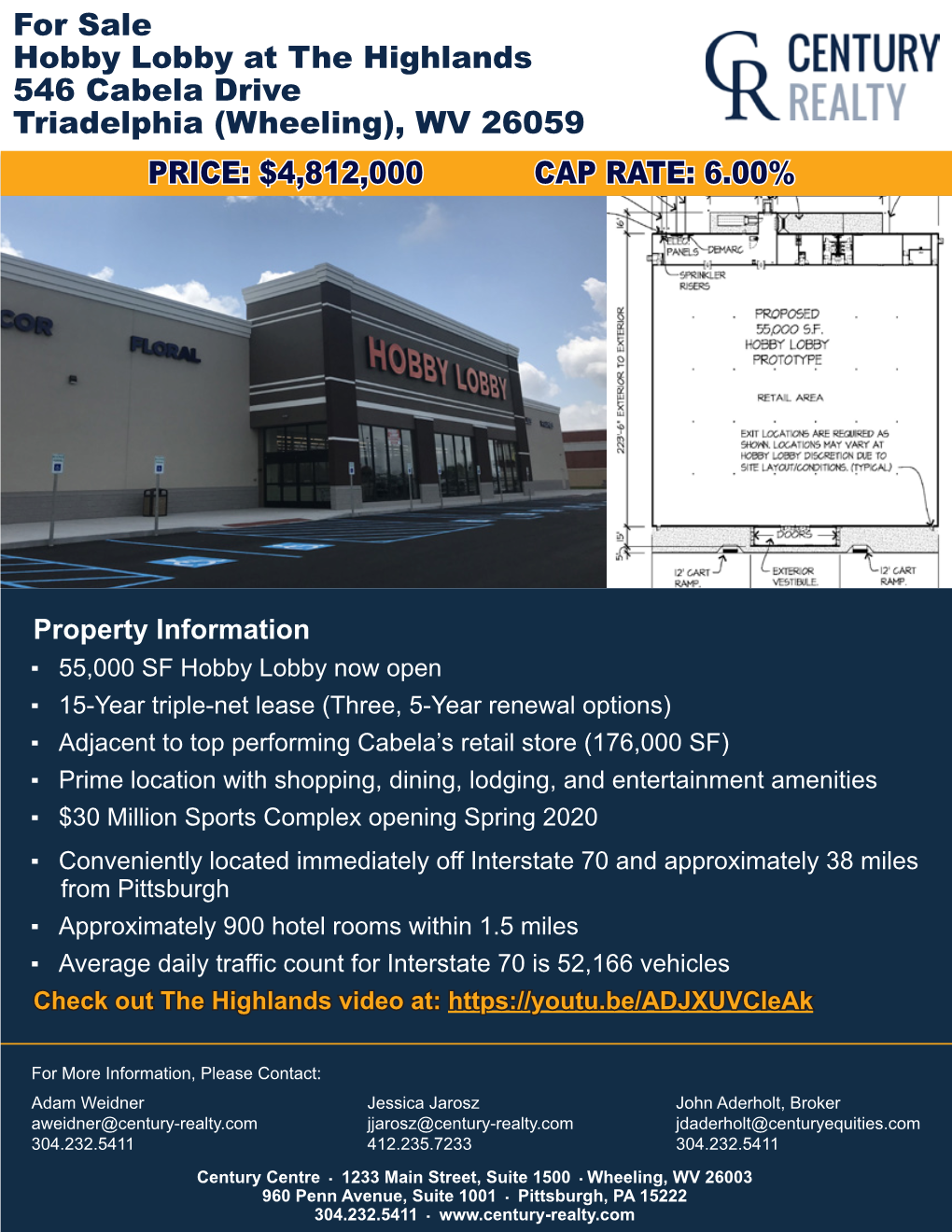 For Sale Hobby Lobby at the Highlands 546 Cabela Drive Triadelphia (Wheeling), WV 26059 PRICE: $4,812,000 CAP RATE: 6.00%