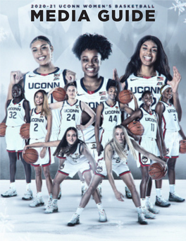 MEDIA GUIDE MEDIA GUIDE 2020-21 UCONN WOMEN’S BASKETBALL TABLE of CONTENTS GENERAL INFO HISTORY 2020-21 Quick Facts