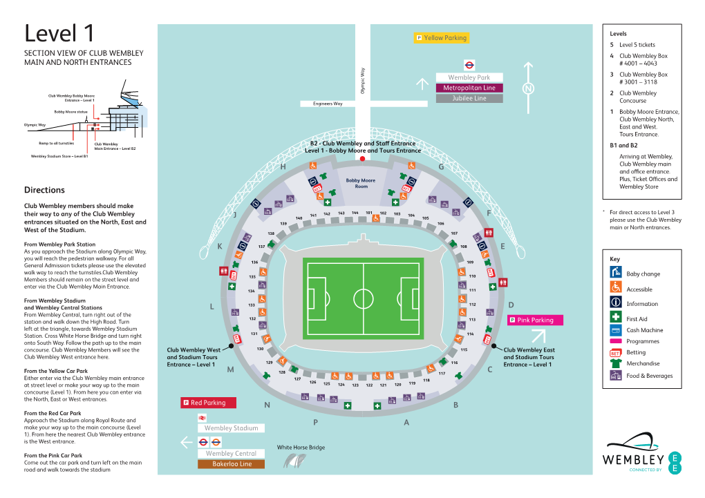 Level 1 Yellow Parking 5 Level 5 Tickets SECTION VIEW of CLUB WEMBLEY 4 Club Wembley Box MAIN and NORTH ENTRANCES # 4001 – 4043