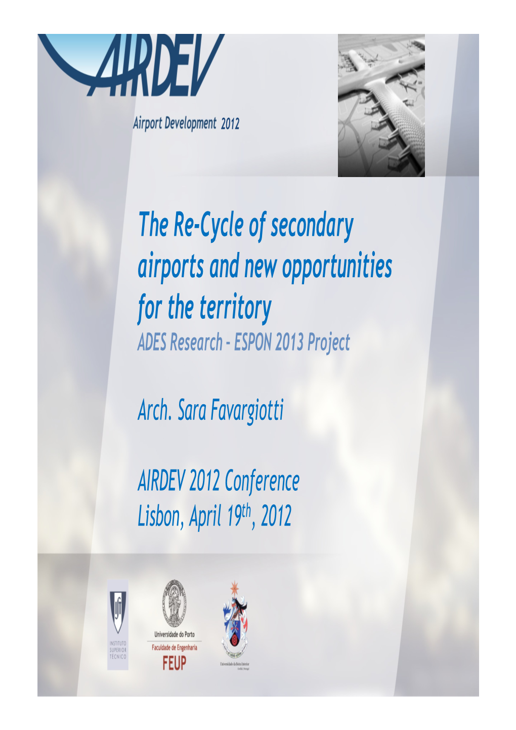 The Re-Cycle of Secondary Airports and New Opportunities for the Territory ADES Research – ESPON 2013 Project