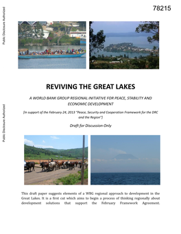 REVIVING the GREAT LAKES Public Disclosure Authorized a WORLD BANK GROUP REGIONAL INITIATIVE for PEACE, STABILITY and ECONOMIC DEVELOPMENT