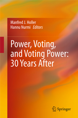 Power, Voting, and Voting Power: 30 Years After Power, Voting, and Voting Power: 30 Years After Manfred J