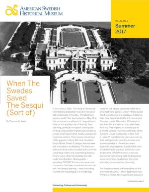 When the Swedes Saved the Sesqui (Sort Of) Continued from Front Cover Suburban Estate of Banker Edward T