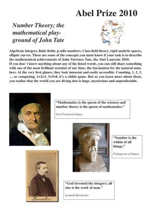 Abel Prize 2010 Number Theory; the Mathematical Play- Ground of John Tate