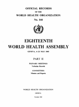 Eighteenth World Health Assembly Geneva, 4- 21 May 1965