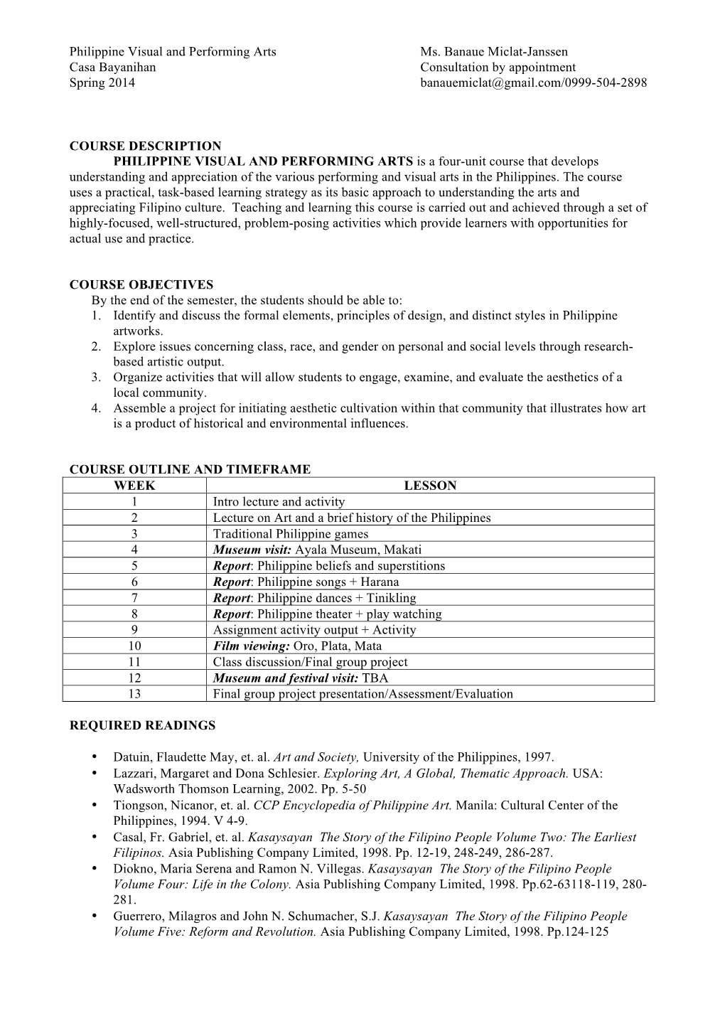 Philippine Visual and Performing Arts Ms. Banaue Miclat-Janssen Casa Bayanihan Consultation by Appointment Spring 2014 Banauemiclat@Gmail.Com/0999-504-2898