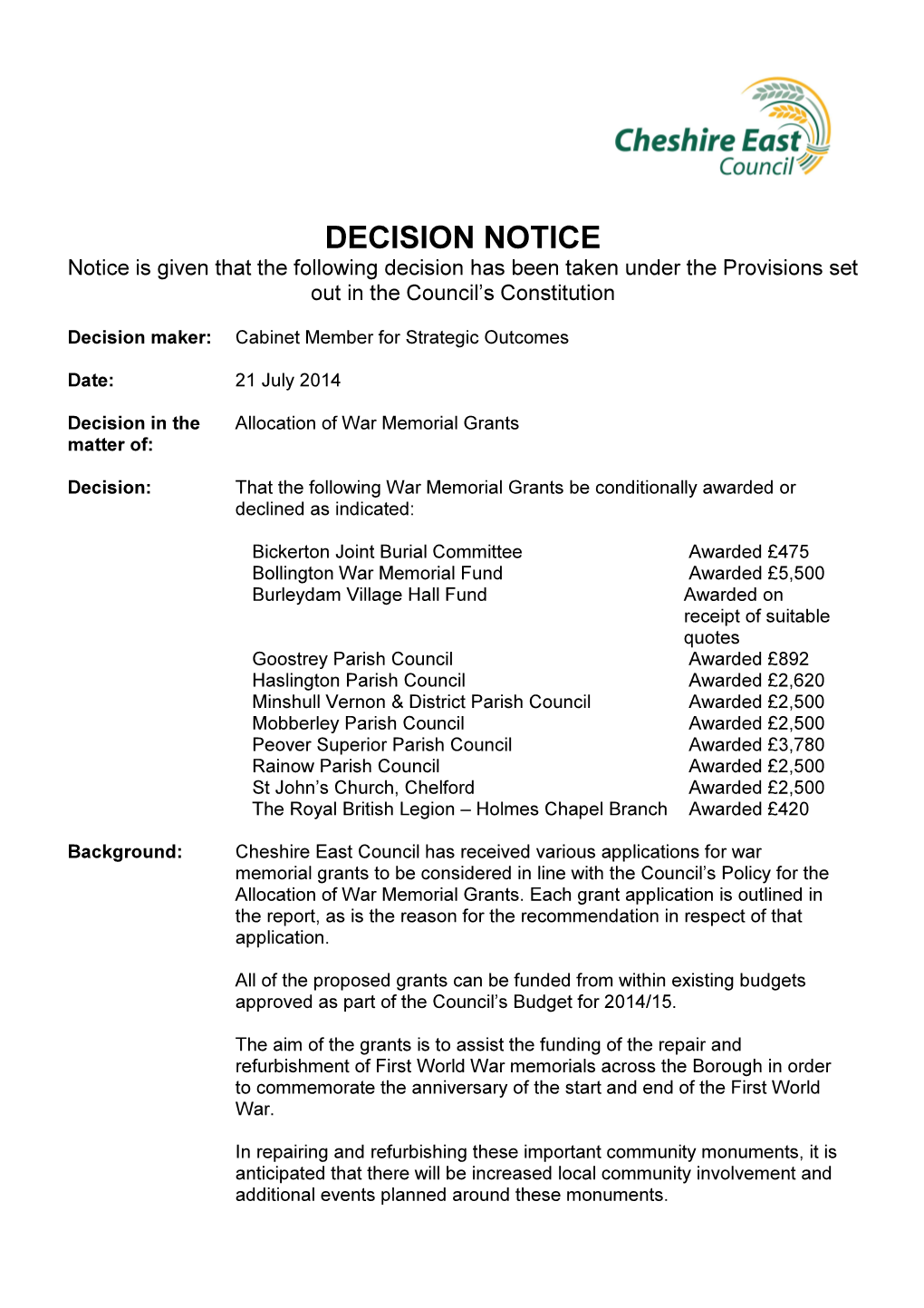 DECISION NOTICE Notice Is Given That the Following Decision Has Been Taken Under the Provisions Set out in the Council’S Constitution