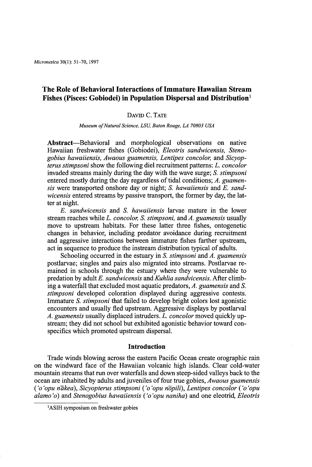 The Role of Behavioral Interactions of Immature Hawaiian Stream Fishes (Pisces: Gobiodei) in Population Dispersal and Distribution 1