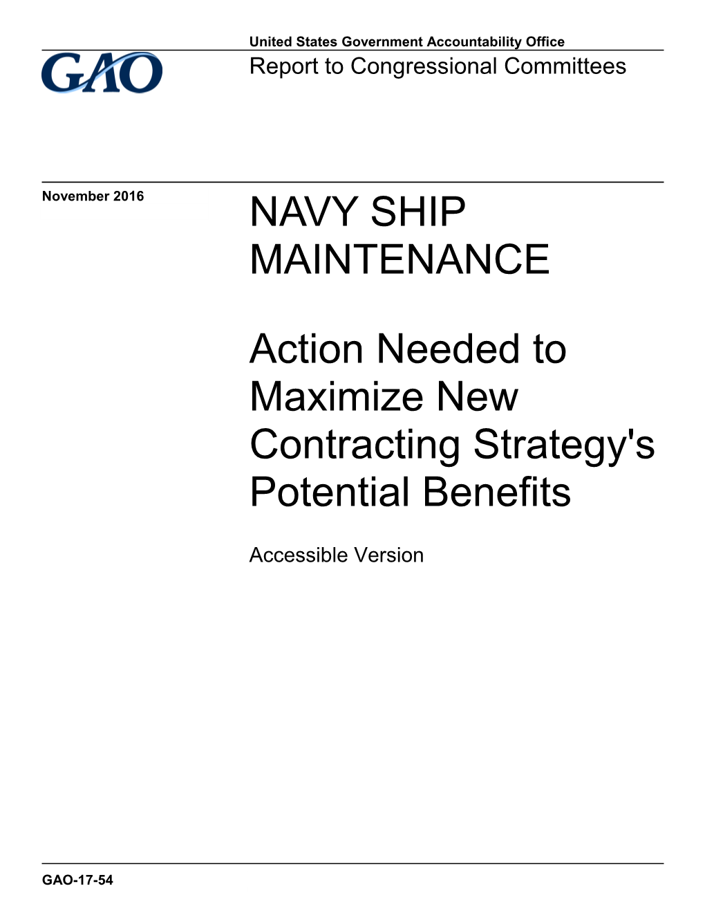 GAO-17-54, Accessible Version, NAVY SHIP MAINTENANCE: Action
