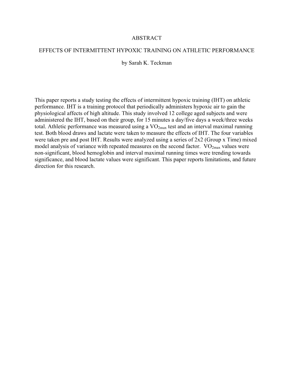 ABSTRACT EFFECTS of INTERMITTENT HYPOXIC TRAINING on ATHLETIC PERFORMANCE by Sarah K. Teckman This Paper Reports a Study Testing