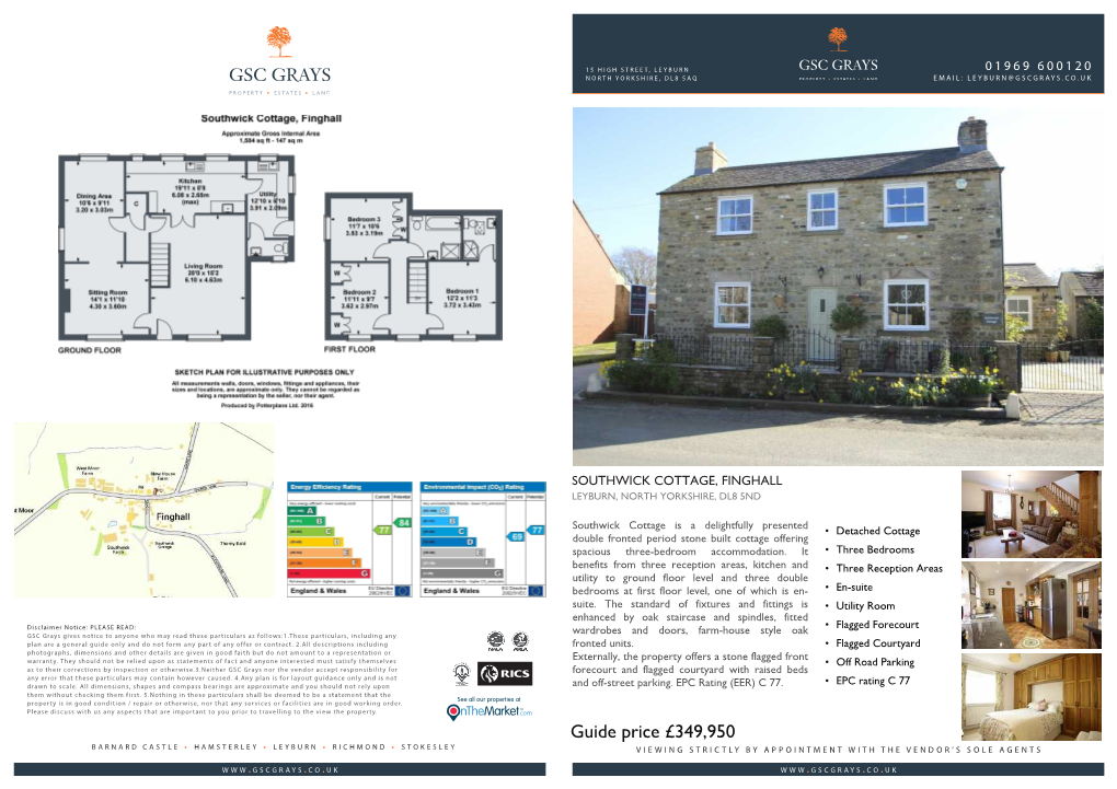 Guide Price £349,950 Barnard Castle • Hamsterley • Leyburn • Richmond • Stokesley Viewing Strictly by Appointment with the Vendor’S Sole Agents