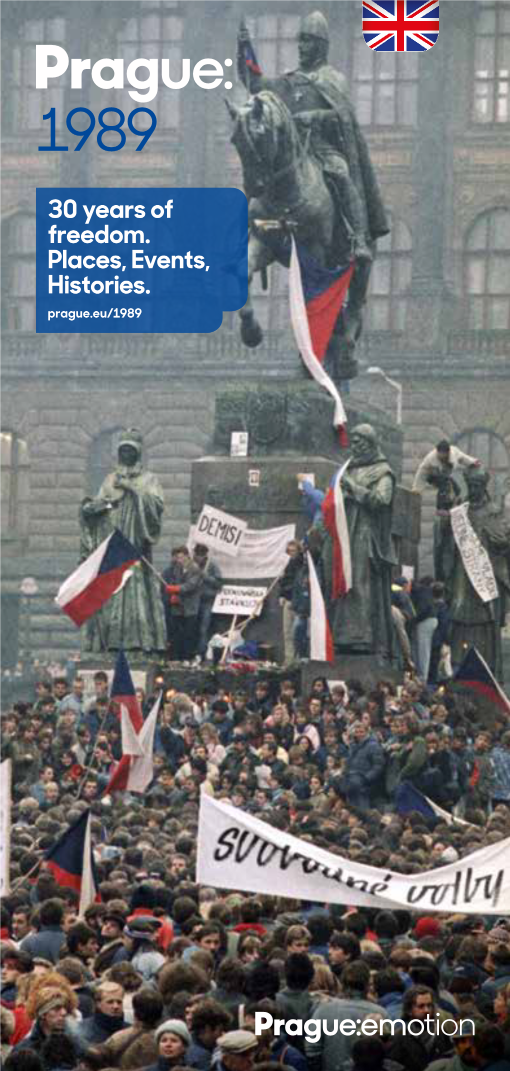 Prague: 1989 30 Years of Freedom. Places, Events, Histories