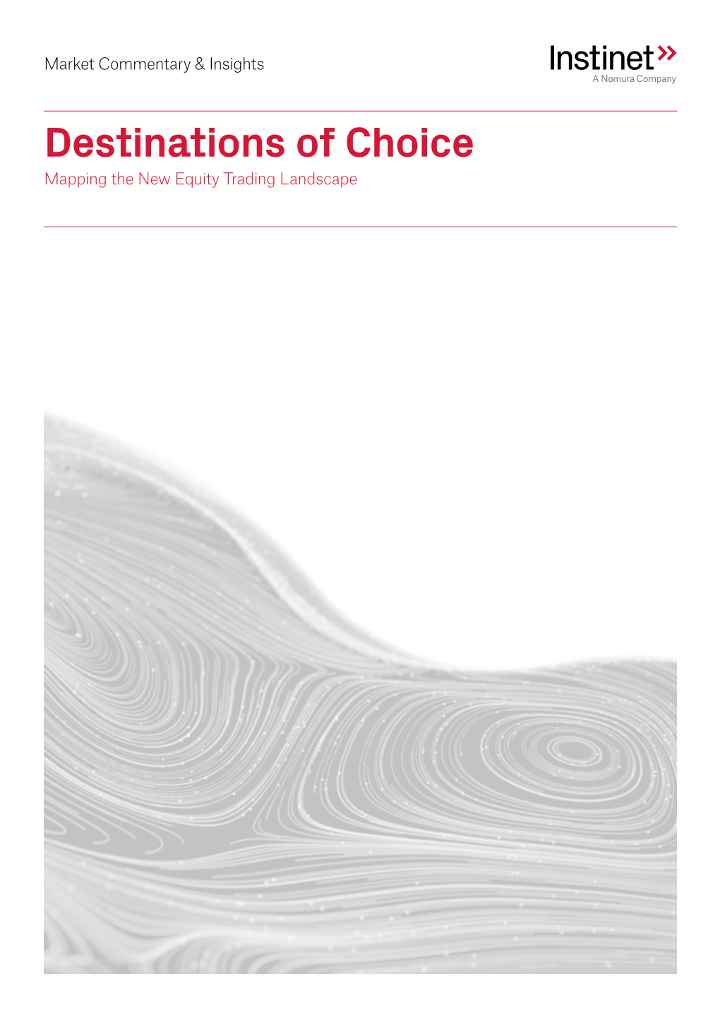 Destinations of Choice Mapping the New Equity Trading Landscape Opening up the Market