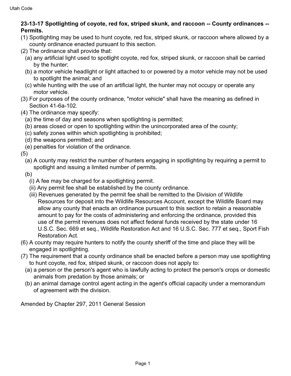 23-13-17 Spotlighting of Coyote, Red Fox, Striped Skunk, and Raccoon -- County Ordinances -- Permits. (1) Spotlighting May Be Us