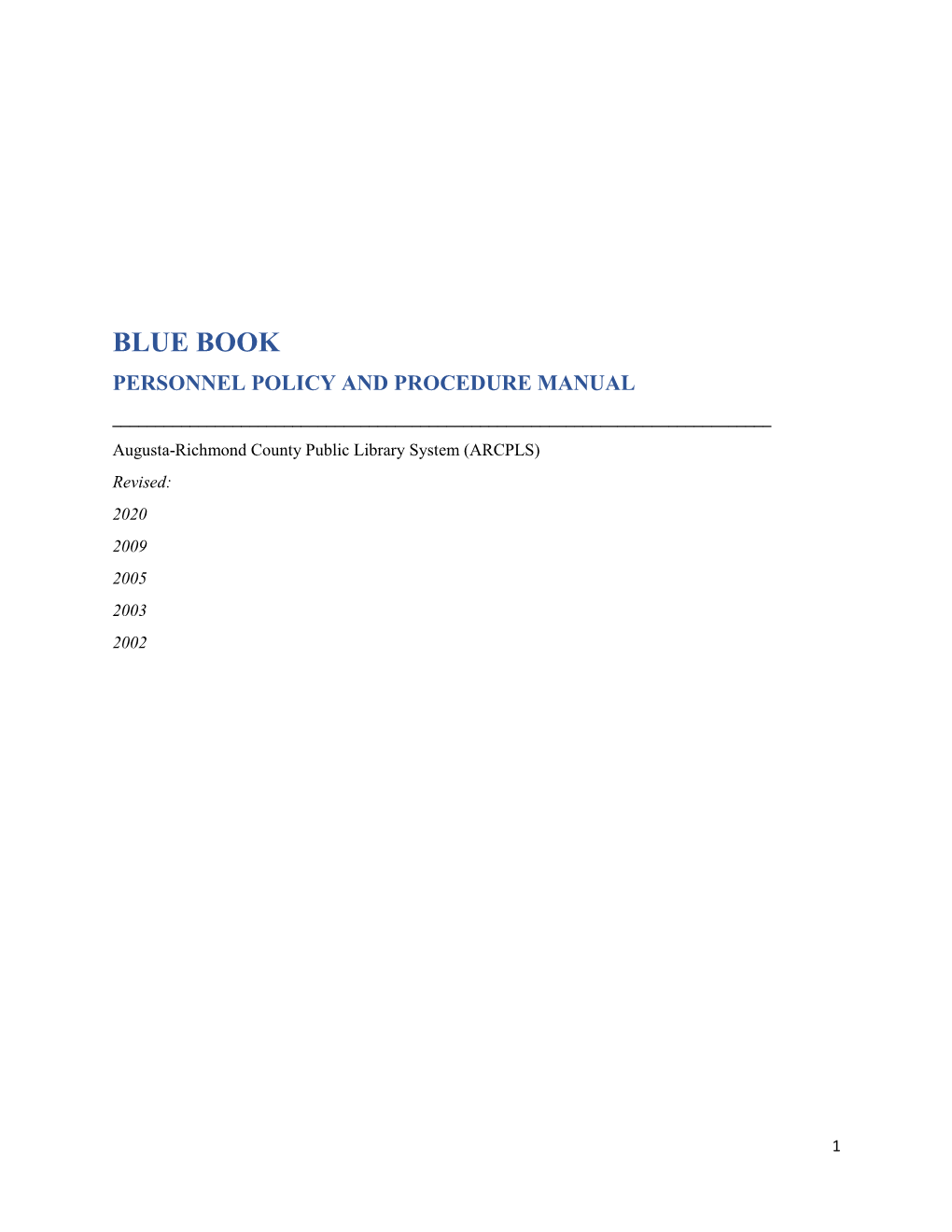 BLUE BOOK PERSONNEL POLICY and PROCEDURE MANUAL ______Augusta-Richmond County Public Library System (ARCPLS) Revised: 2020 2009 2005 2003 2002