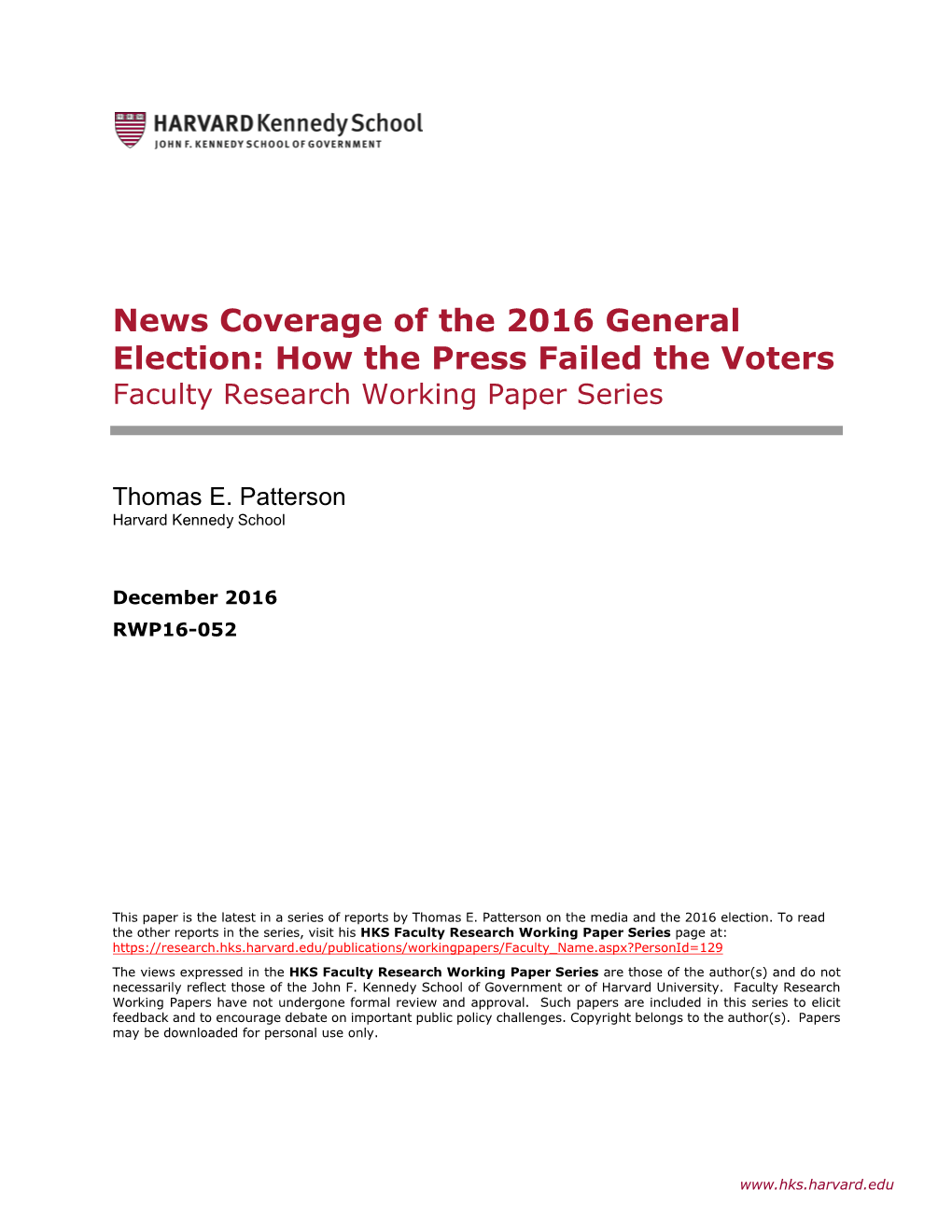 News Coverage of the 2016 General Election: How the Press Failed the Voters Faculty Research Working Paper Series