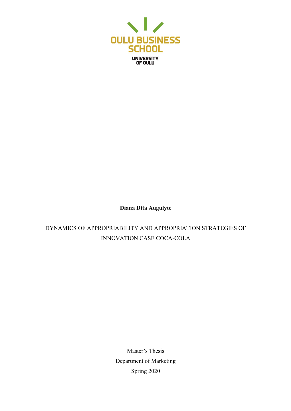 Diana Dita Augulyte DYNAMICS of APPROPRIABILITY and APPROPRIATION STRATEGIES of INNOVATION CASE COCA-COLA Master's Thesis Depa