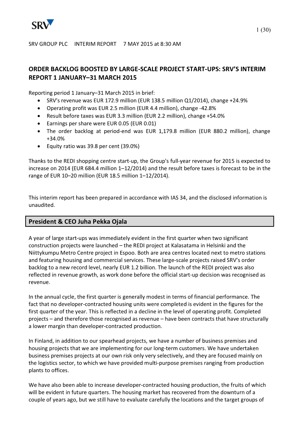 ORDER BACKLOG BOOSTED by LARGE-SCALE PROJECT START-UPS: SRV's INTERIM REPORT 1 JANUARY–31 MARCH 2015 President & CEO